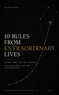 10 Rules From Extraordinary Lives